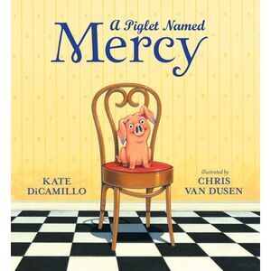 A Piglet Named Mercy -- Kate DiCamillo